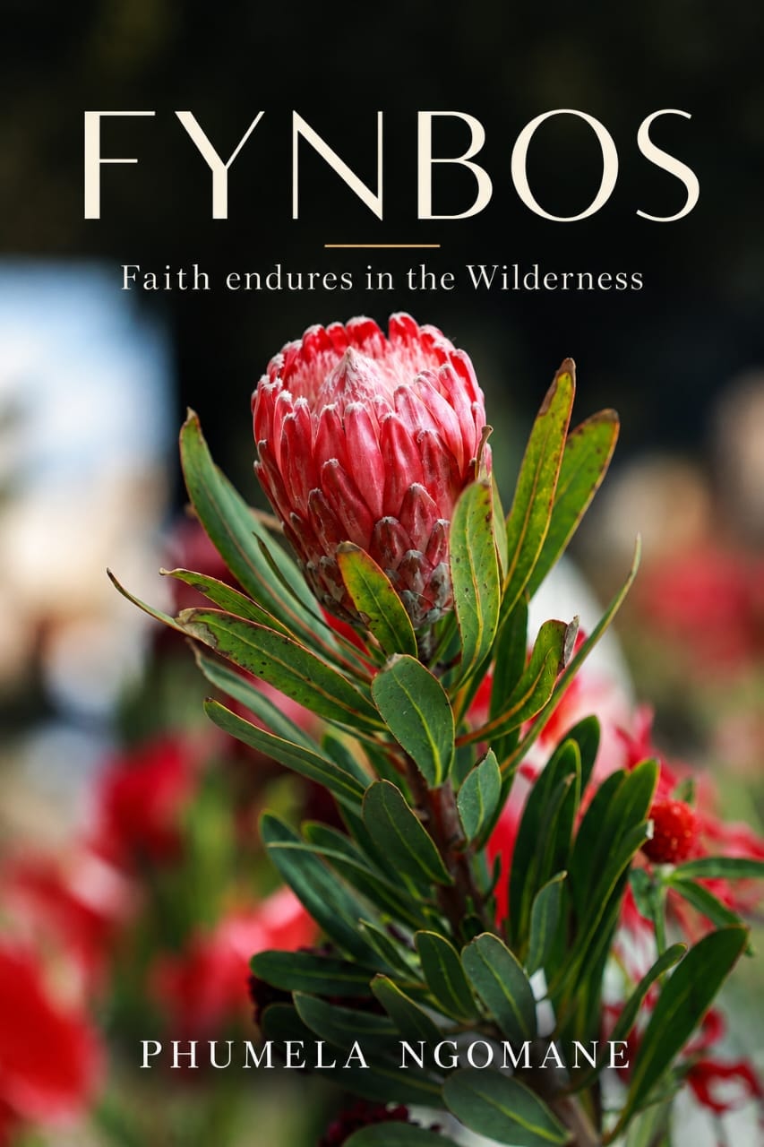 FYNBOS: Faith Endures in the Wilderness by Phumela Ngomane